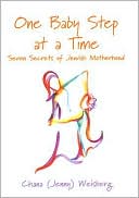 Book cover image of One Baby Step at a Time: Seven Secrets of Jewish Motherhood by Chana Weisberg