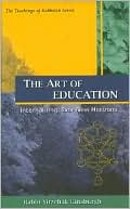 Book cover image of The Art of Education: Internalizing Ever-New Horizons by Rabbi Yitzchak Ginsburgh