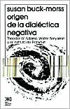 Book cover image of Origen de la Dialectica Negativa: Theodor W. Adorno, Walter Benjamin y el Instituto de Frankfurt by Susan Buck-Morss