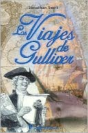 Jonathan Swift: Los Viajes De Gulliver