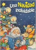Book cover image of Una Navidad Inolvidable by Editors of Larousse