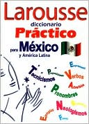 Editors of Larousse (Mexico): Diccionario Practico para Mexico