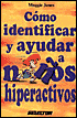 Book cover image of Como Identificar Y Ayudar a Ninos Hiperactivos by Maggie Jones