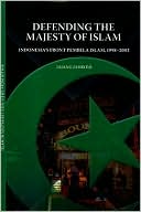 Book cover image of Defending the Majesty of Islam: Indonesia's Front Pembela Islam, 1998-2003 by Jajang Jahroni