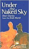 Denys Johnson-Davies: Under the Naked Sky: Short Stories from the Arab World