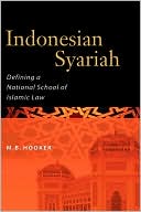 M Barry Hooker: Indonesian Syariah: Defining a National School of Islamic Law