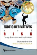Mondher Bellalah: Exotic Derivatives and Risk: Theory, Extensions and Applications