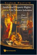 Graham Dutfield: Intellectual Property Rights and the Life Science Industries: Past, Present and Future (2nd Edition)