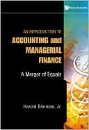 Harold Bierman: Introduction to Accounting and Managerial Financen: A Merger of Equals