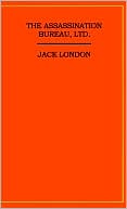 Book cover image of The Assassination Bureau, Ltd. by Jack London