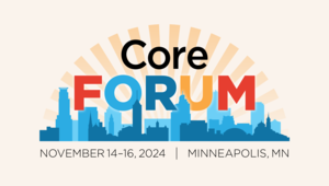 Core Forum logo for: Core Forum November 14-16, 2024 Minneapolis, MN